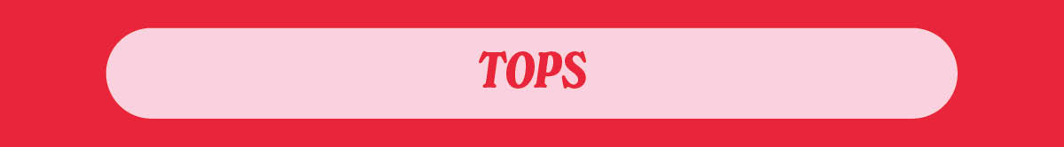 Shop Up To 40% OFF Tops