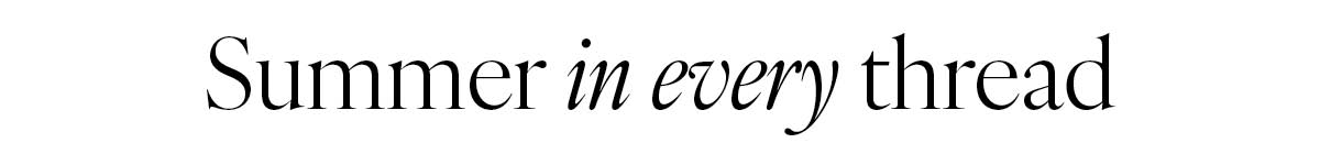 Summer in every thread