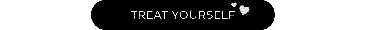 [Treat Yourself]