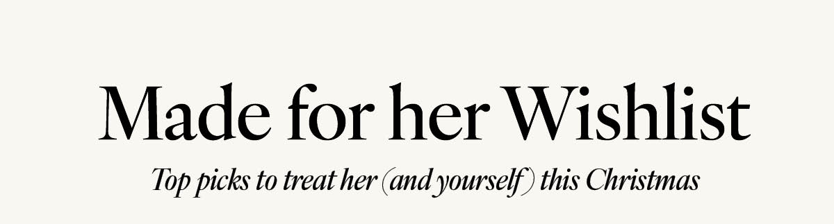 Made for her Wishlist