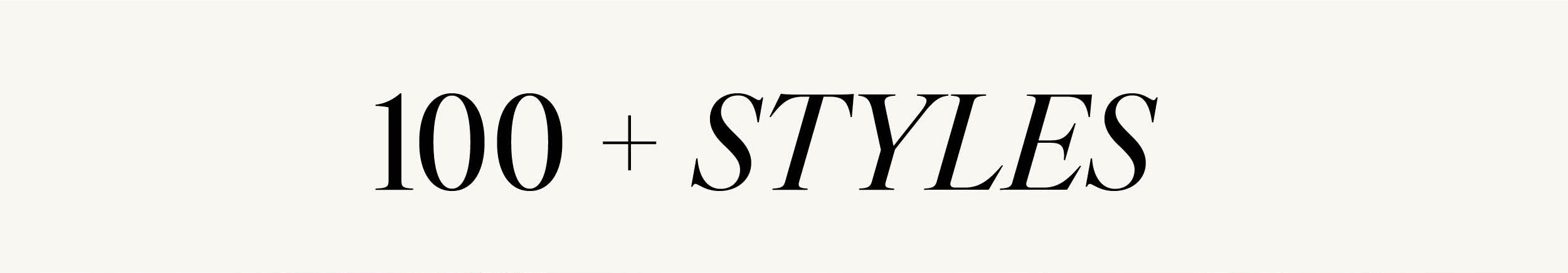 100+ Styles