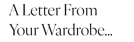 A letter from your wardrobe
