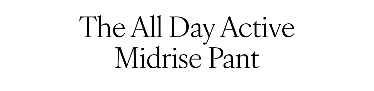 The All Day Active Midrise Pant