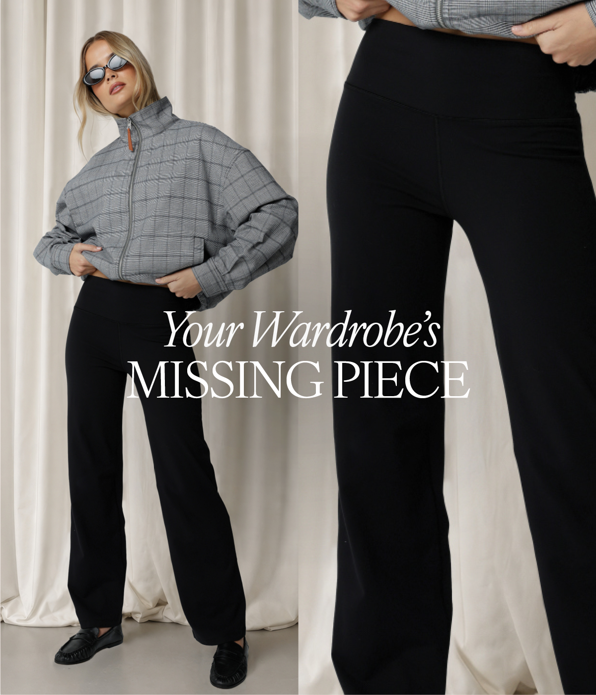 Model wearing black All Day Active Pants with a grey checked jacket, text reads 'Your Wardrobe's Missing Piece.