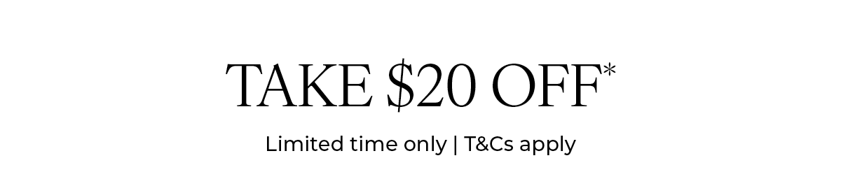 Take $20 off*