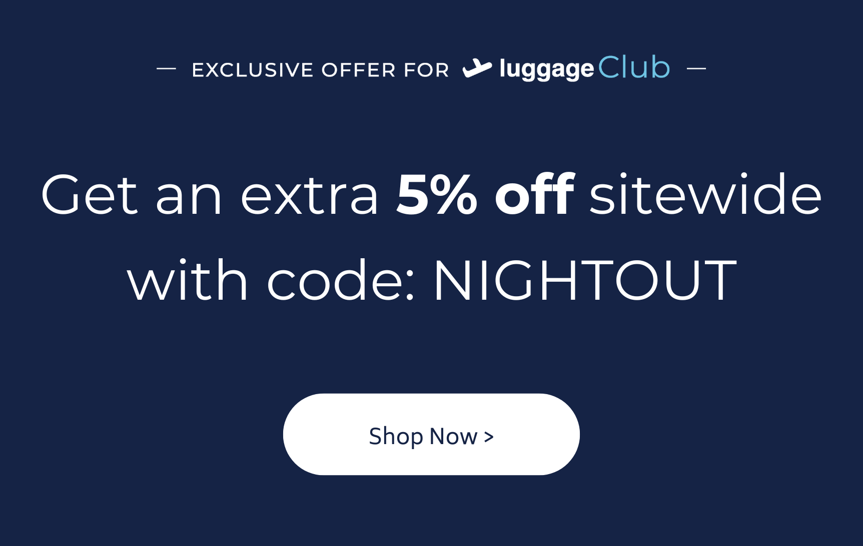 Extra 5% off sitewide use code: NIGHTOUT