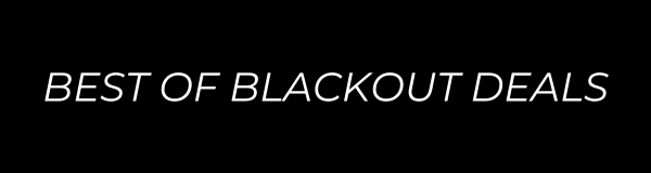 Best of Blackout Deals