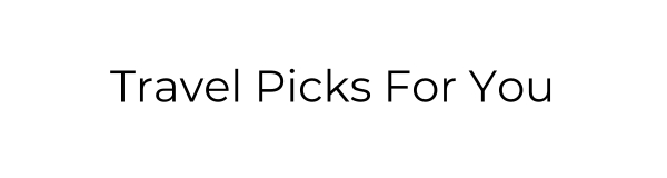 Travel Picks For You