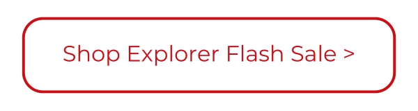 Shop Explorer Flash Sale