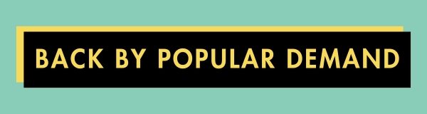 Back By Popular Demand