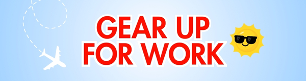 Gear Up For Work