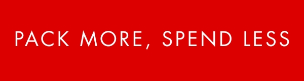 Pack More, Spend Less