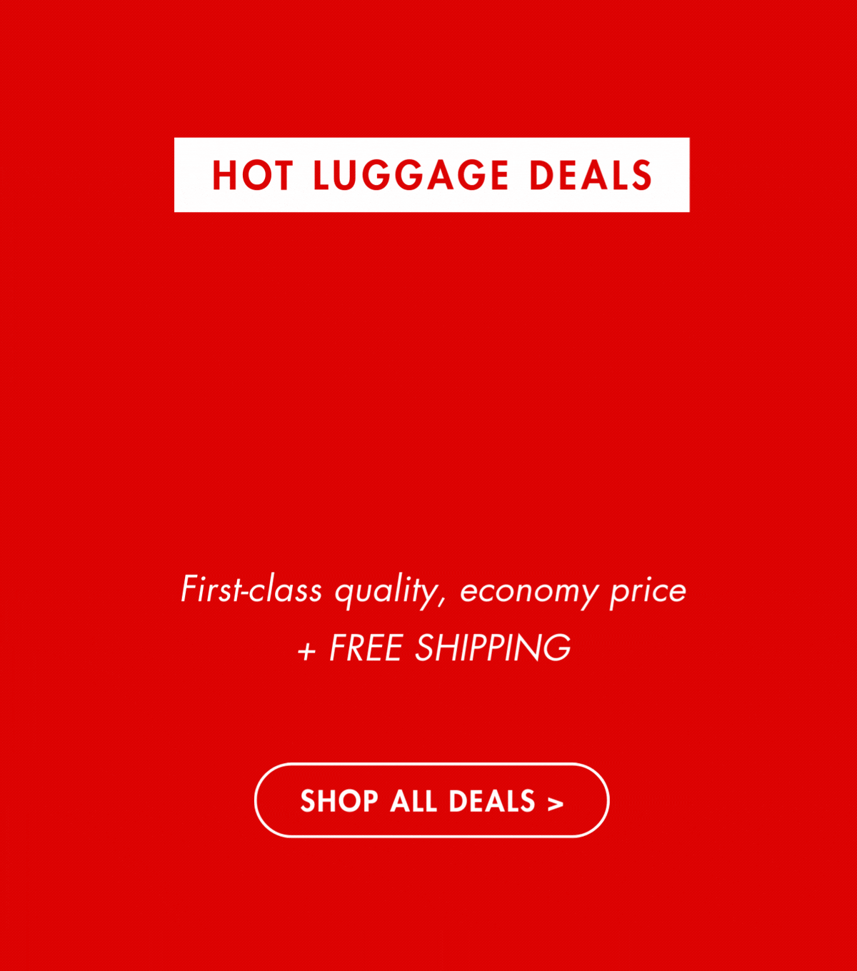 Hot Luggage Deals | Up to 60% Off
