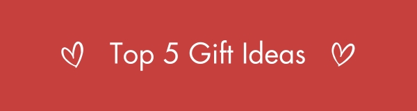 Top 5 Gift Ideas