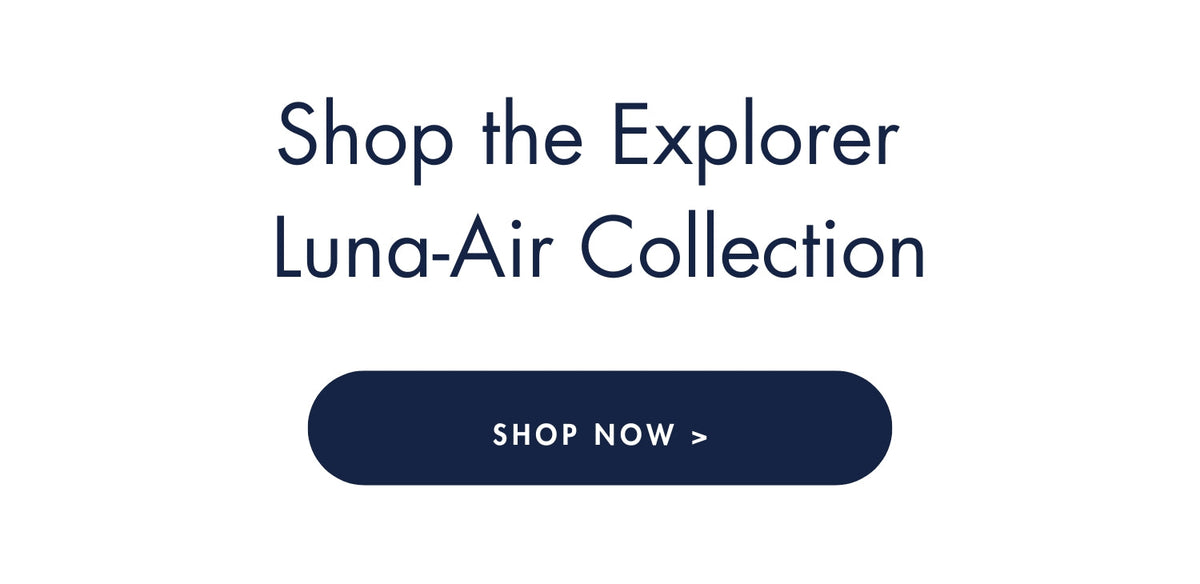 Shop the Explorer Luna-Air Collection