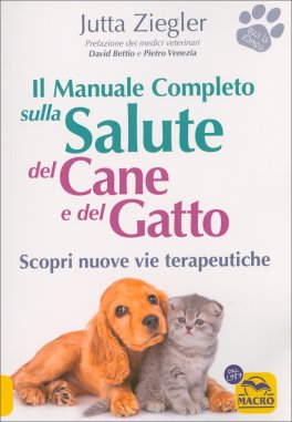 Il Manuale Completo sulla Salute del Cane e del Gatto