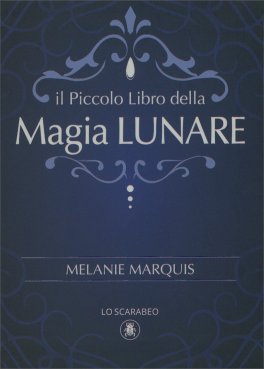 Il Piccolo Libro della Magia Lunare