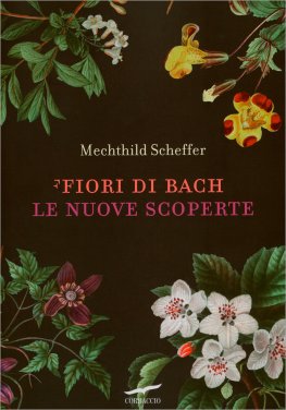 Fiori di Bach - Le Nuove Scoperte