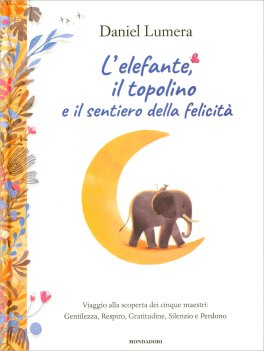 L'Elefante, il Topolino e il Sentiero della Felicità
