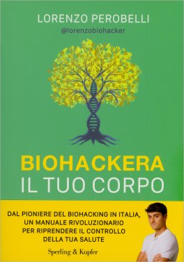 Biohackera il Tuo Corpo