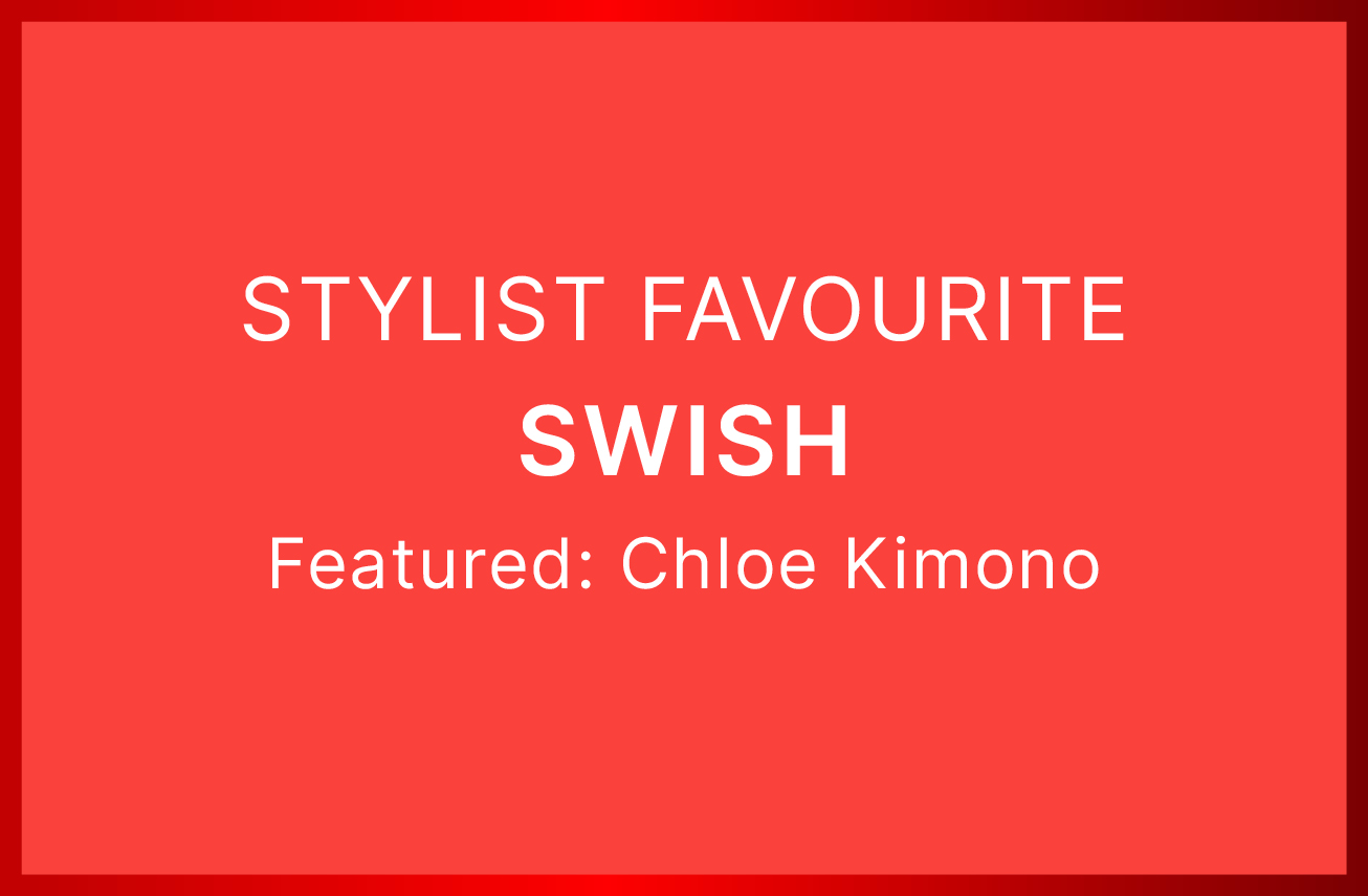 STYLIST FAVOURITE SWISH Featured: Chloe Kimono