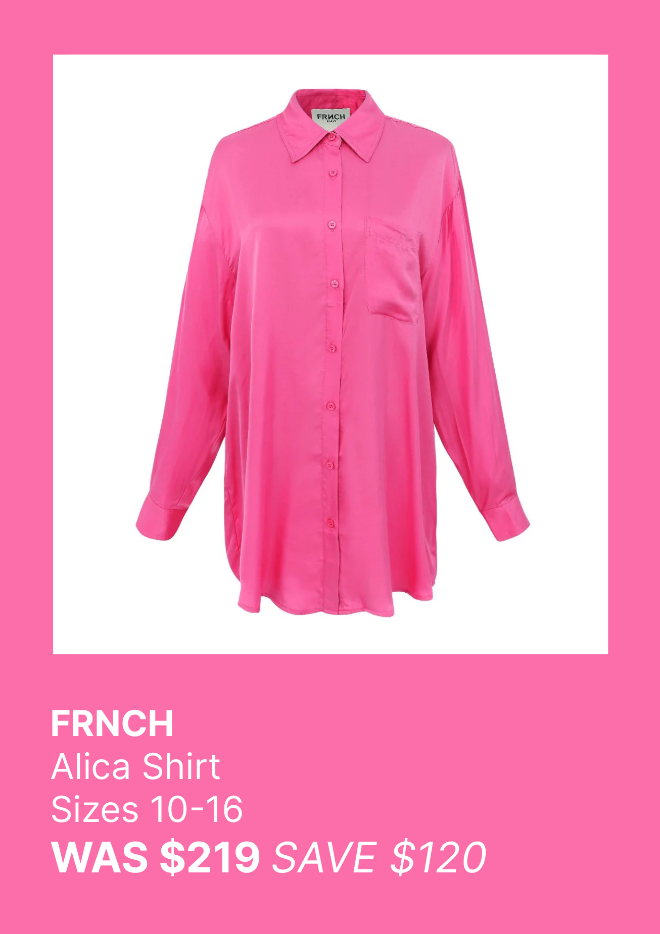 FRNCH  Alica Shirt Sizes 10-16 WAS $219 SAVE $120