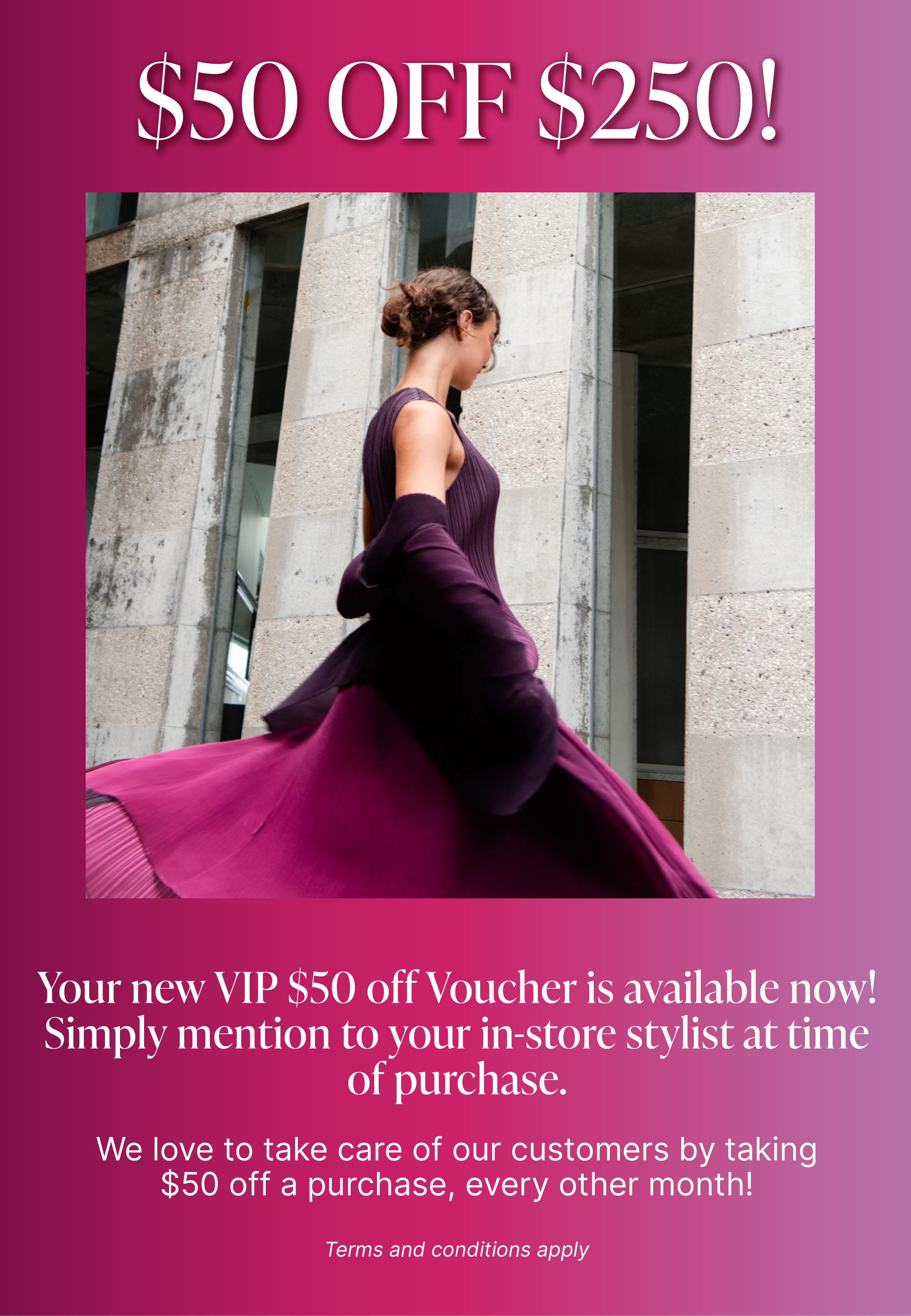 $50 OFF $250, REDEEM YOUR $50 OFF VOUCHER