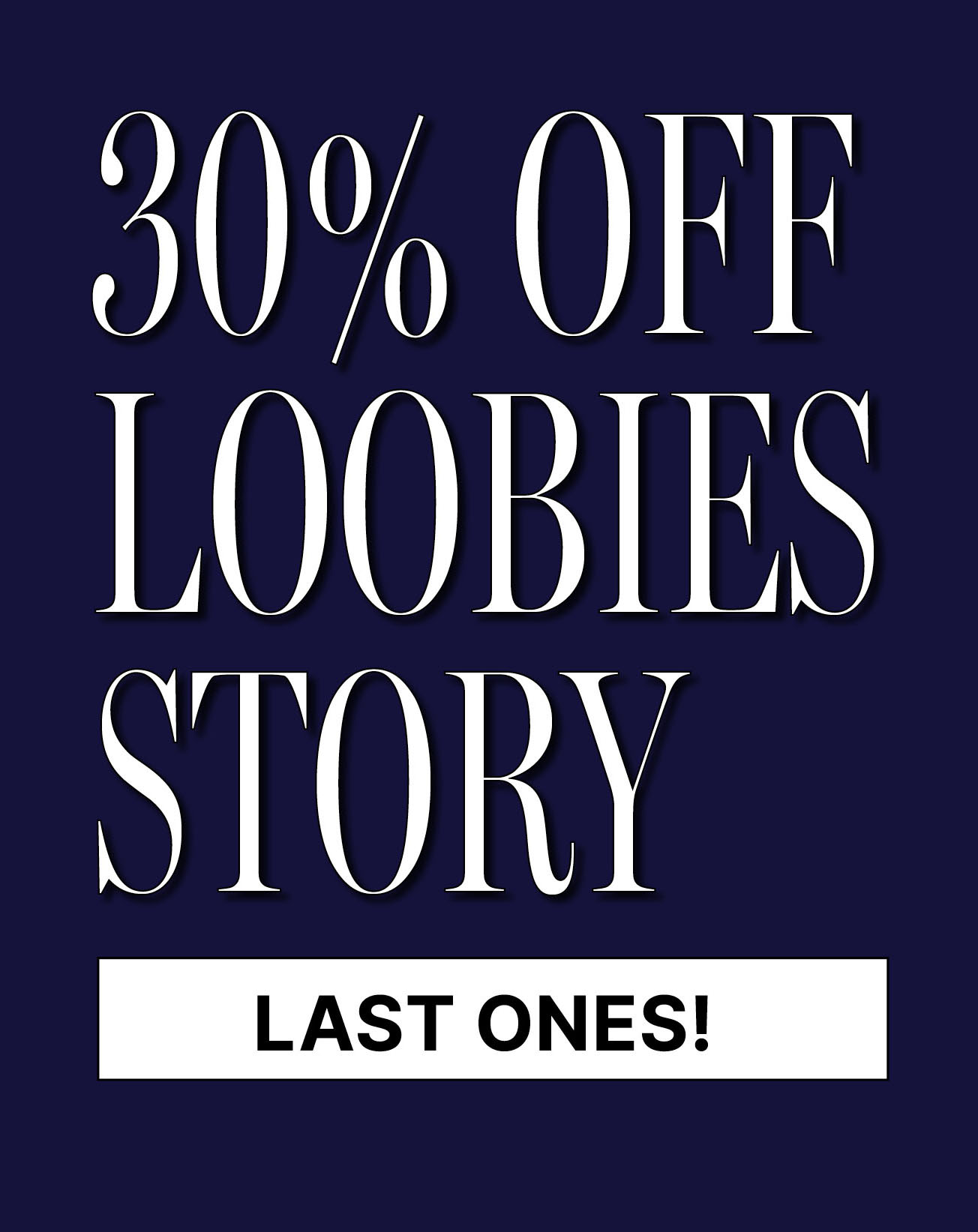 30% off Loobies Story Last Ones