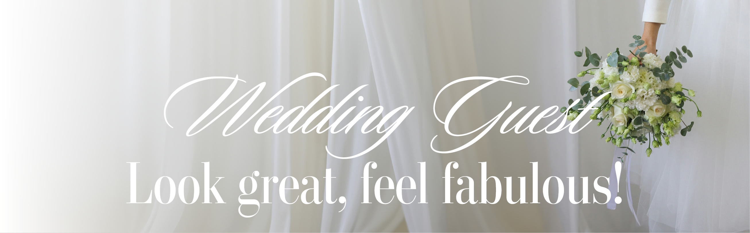 Weeding Guest. Look great, feel fabulous!