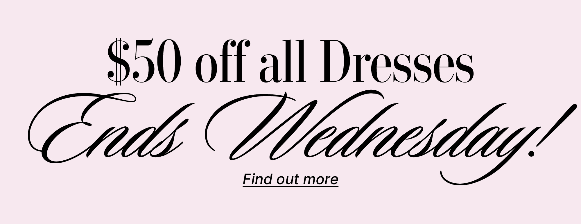 $50 OFF DRESSES