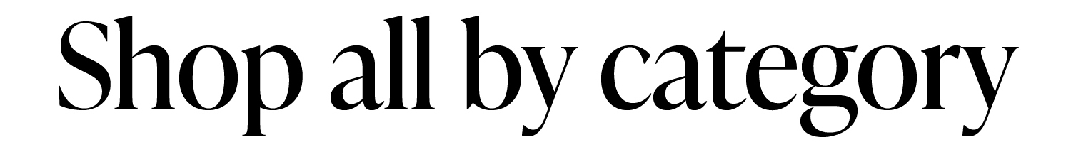 SHOP ALL BY CATEGORY