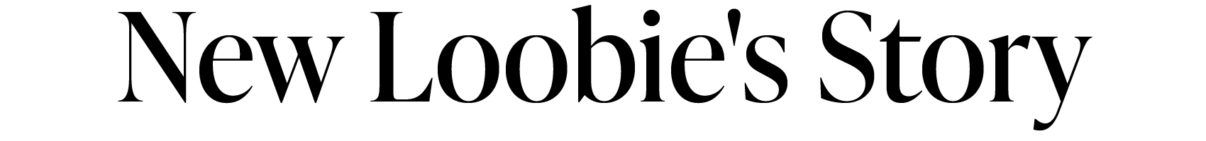 NEW LOOBIE'S STORY