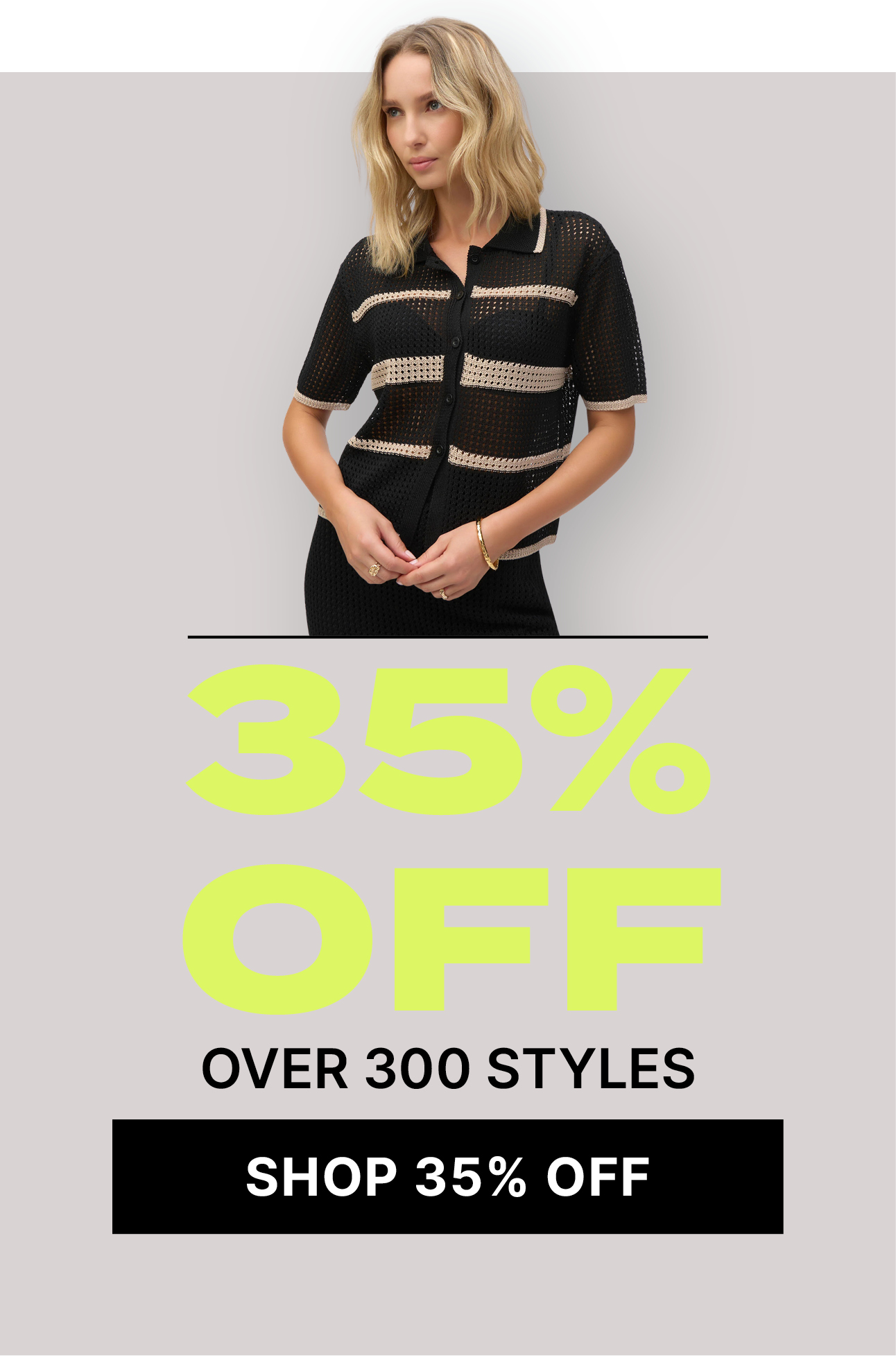 35% OFF OVER 300 STYLES