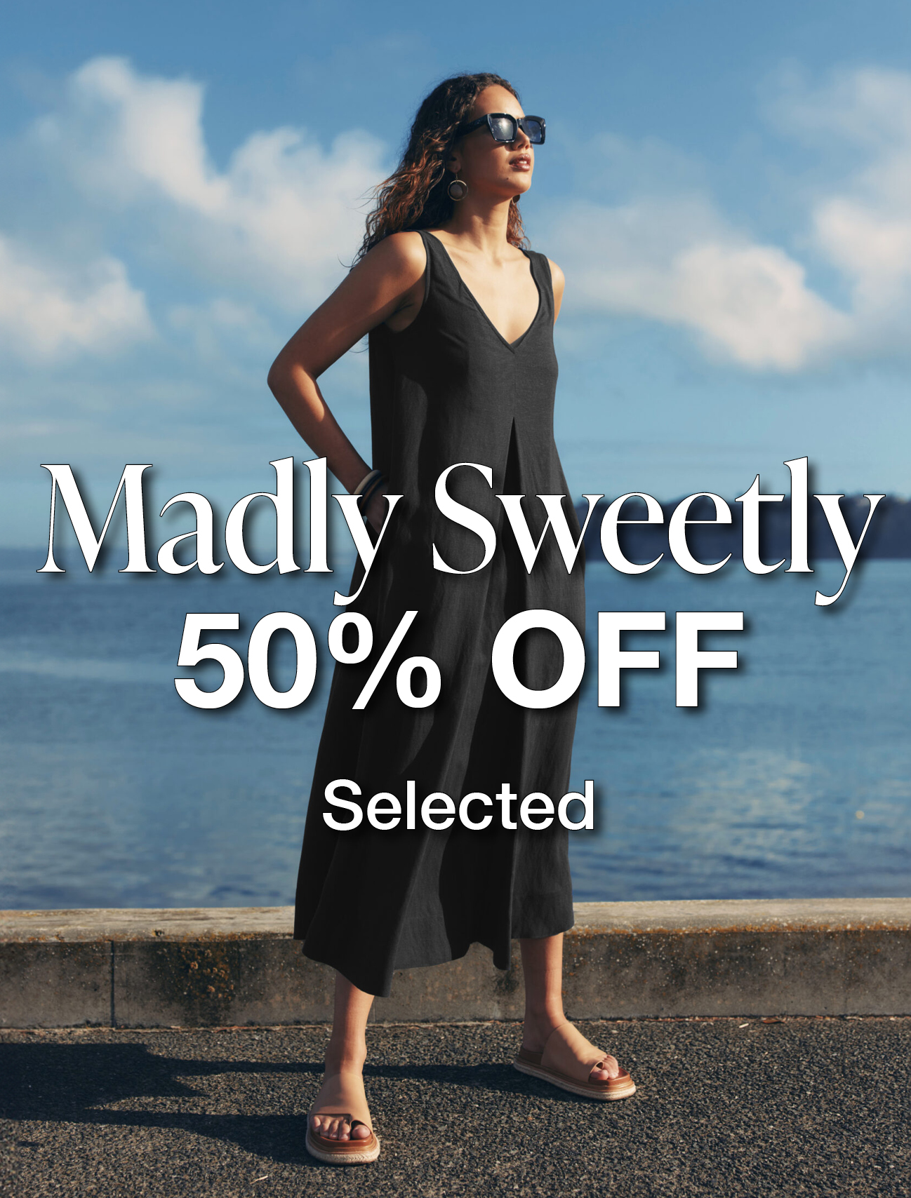 50% OFF SELECTED MADLY SWEETLY
