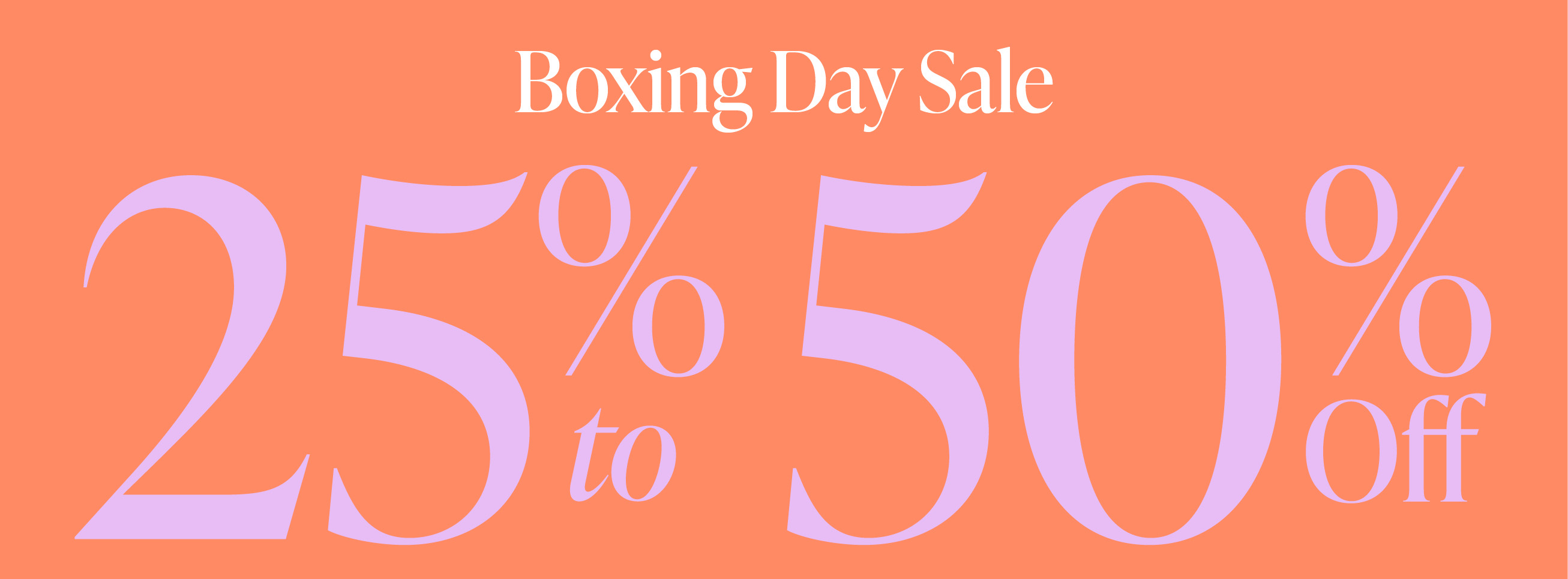 BOXING DAY SALE 25%-50% OFF