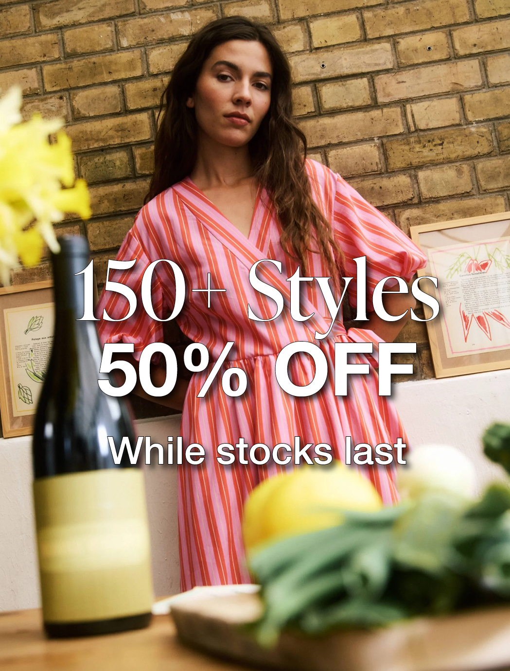 150+ STYLES AT 50% OFF