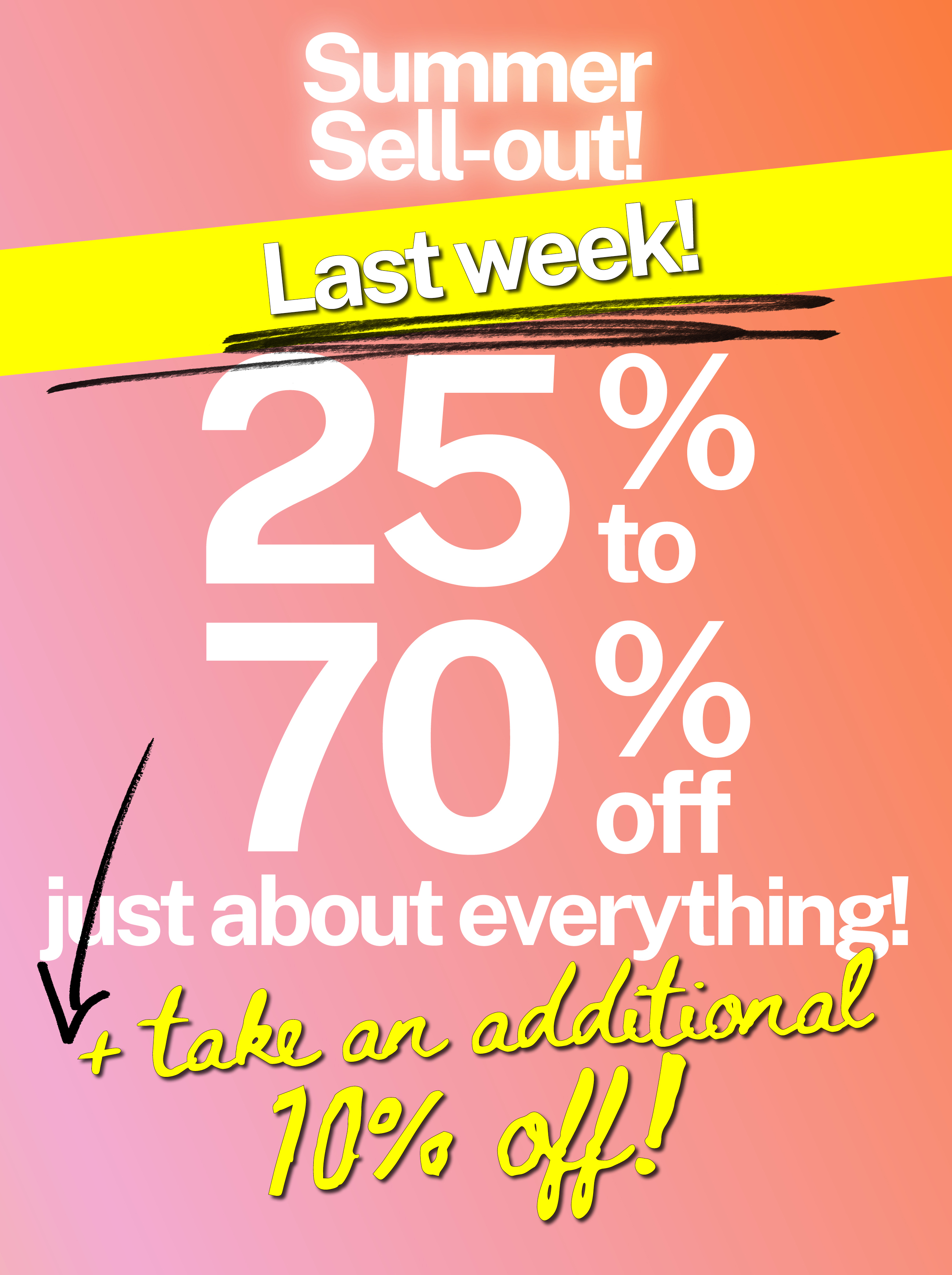 LAST WEEK! TAKE AN ADDITIONAL 10% OFF