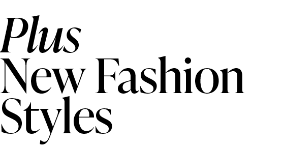 PLUS NEW FASHION STYLES