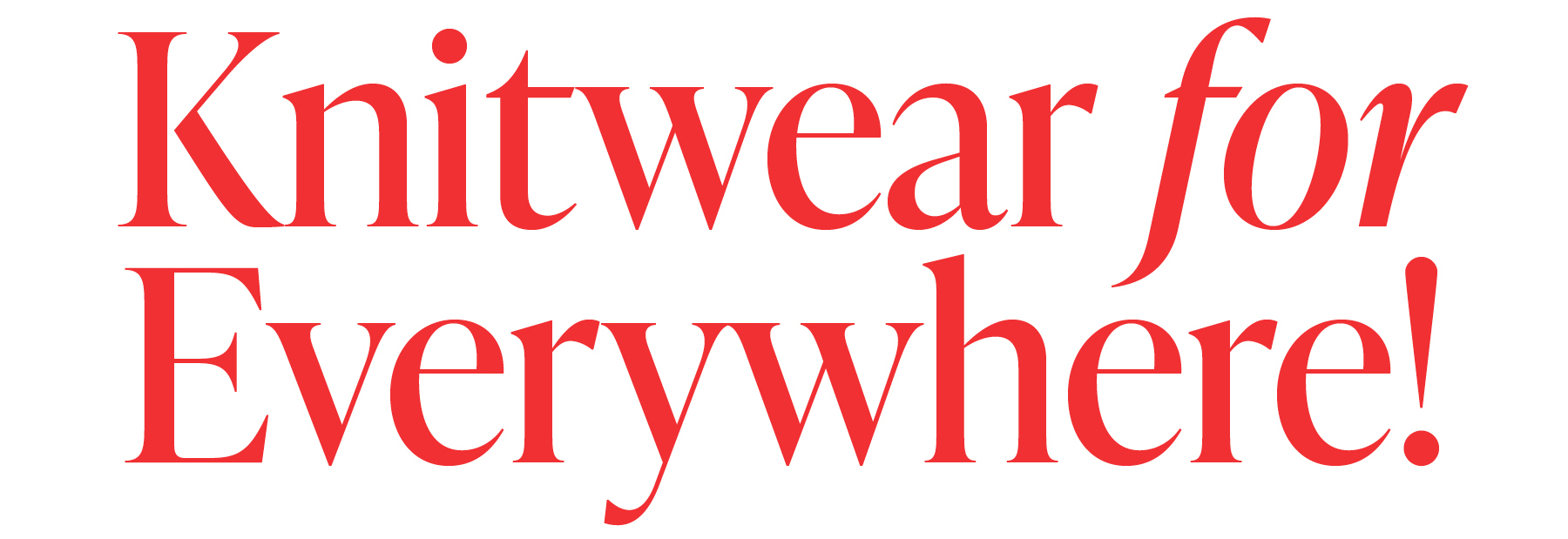 Knitwear for Everywhere!