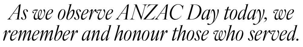 As we observe ANZAC Day today, we remember and honour those who served.