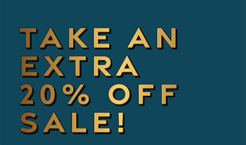 TAKE AN EXTRA 20% OFF SALE
