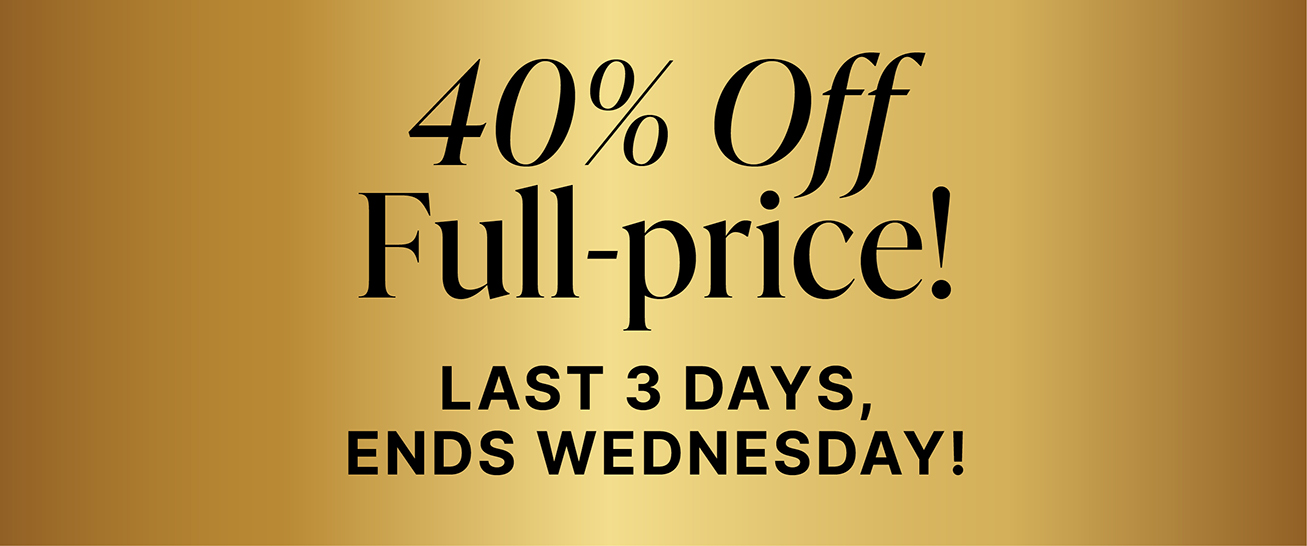40 OFF FULL-PRICE