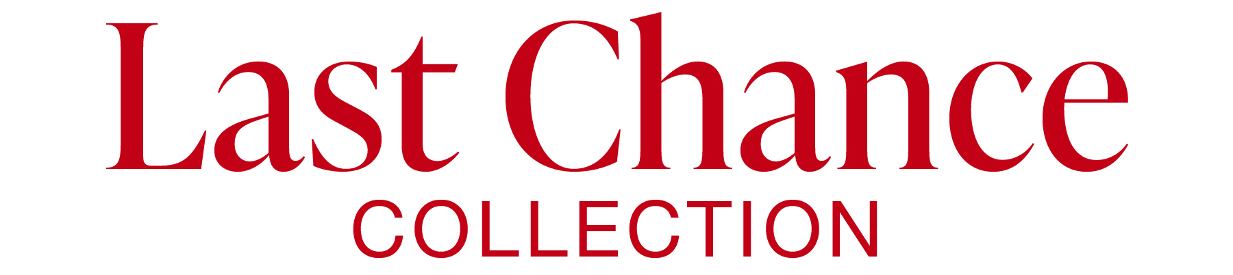 LAST CHANCE COLLECTION