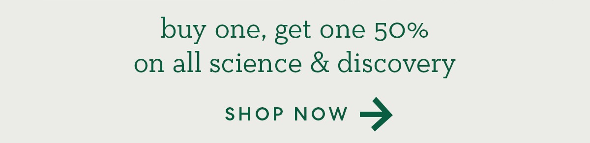 Buy one, get one 50% on all Science & Activity