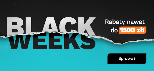 Black Weeks Rabaty nawet do 1500 zł!