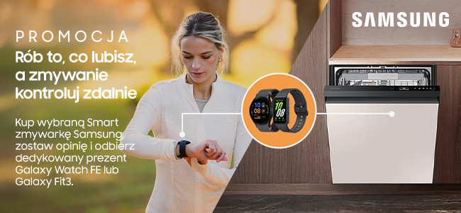 Kup zmywarkę Samsung i odbierz Smartwatch Galaxy Watch FE lub Galaxy Fit3