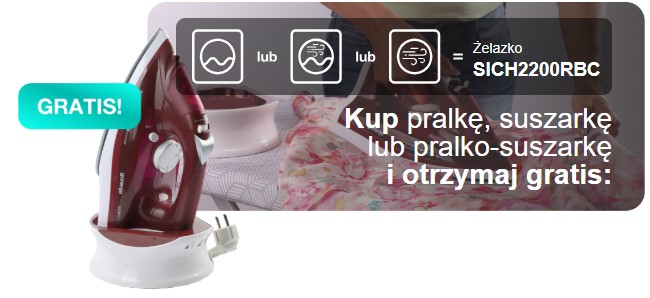 Kup pralkę, suszarkę lub pralko-suszarkę i odbierz żelazko SICH2200RBC gratis 