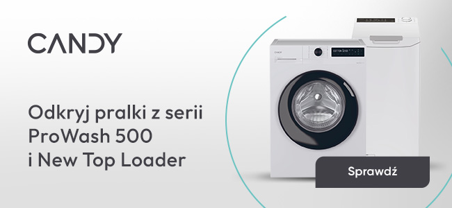 Pralki Candy z serii ProWash 500 i New Top Loader