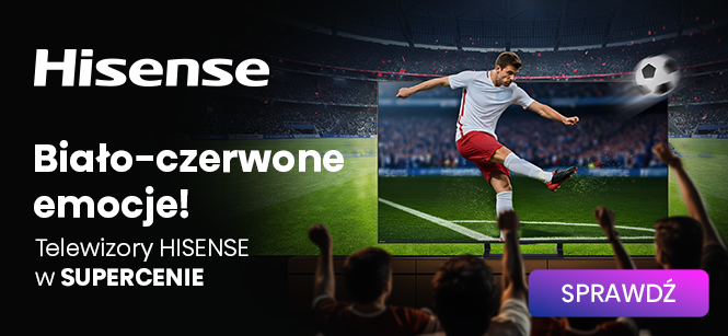 Telewizory Hisense w supercenie!