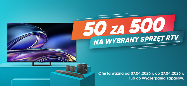 50 zł rabatu za każde 500 zł wydane na TV z promocji!